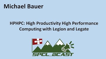 [SPCL_Bcast] HPHPC: High Productivity High Performance Computing with Legion and Legate