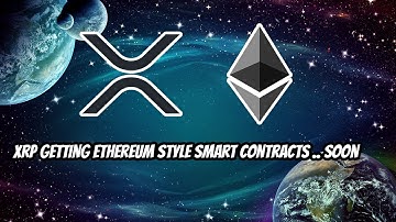 XRP getting Ethereum Compatible Smart Contracts  .... Soon