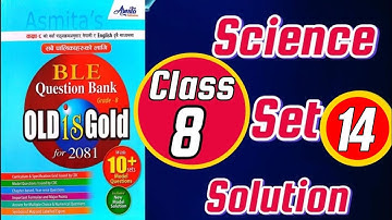 Class 8 Science Set 14 Solution | BLE Science Set 14 Solution | Asmita Tenset