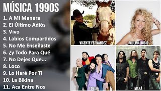 MÚSICA 1990s ~ Puro Éxito ~ Diamantes Musicales