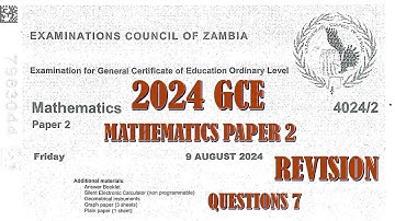 2024 GCE MATHEMATICS PAPER 2 QUESTION 7