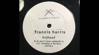 FRANCIS HARRIS - LOSTFOUND (MATTHEW HERBERT&#39;S LET YOURSELF GO MIX) (SAT003)