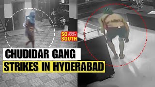 'Chudidar Gang' Strikes Hyderabad: Men in Disguise Caught on CCTV | SoSouth