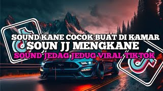 SOUND JJ MENGKANE VIRAL TIKTOK