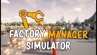 Factory Manager Simulator | GamePlay ( No commentary)