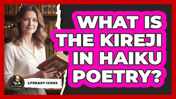 What Is The Kireji In Haiku Poetry?