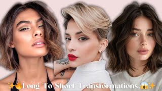 17 unbelievable long to short hair transformations ✂✂