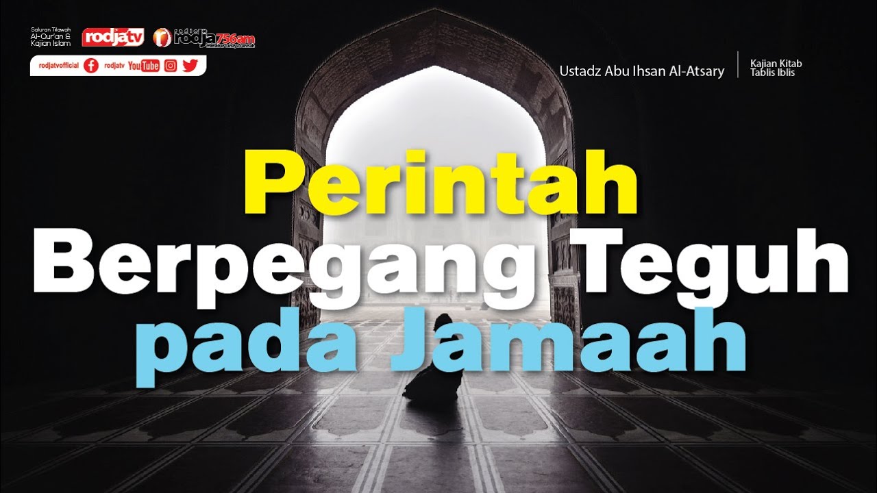 Kajian Kitab Talbis Iblis: Perintah Berpegang Teguh pada Jamaah : Ustadz Abu Ihsan Al Atsary, M.A.