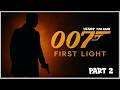 007 First Light - Full Playthrough Part 2 - No Commentary 1440p