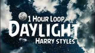 Harry style || Daylight (1 hour loop)
