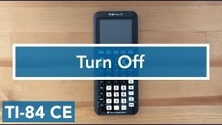 How to Turn Off TI 84 CE Graphing Calculator