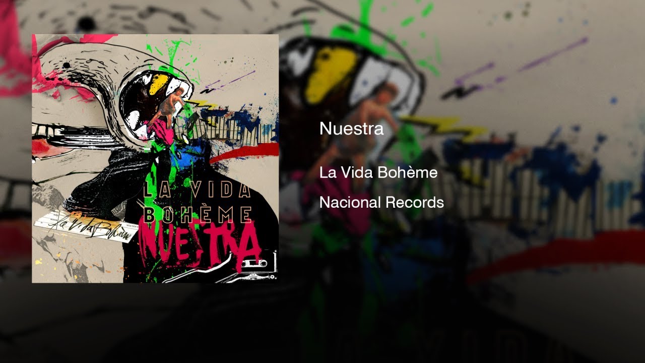 Mira La Vida Bohème - Nuestra (2010) || Full Album || en YouTube Mira La Vida Bohème - Nuestra (2010) || Full Album || en YouTube
