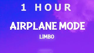  1 Hour  Airplane Mode  Limbo s