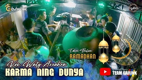 KARMA NING DUNYA VOC. WATY AZZAHRA | TEAM GARINK - DUA PUTRA | EDISI BULAN RAMADHAN