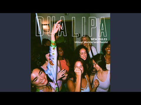 New Rules - Alison Wonderland Remix - Dua Lipa