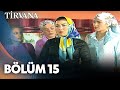 15. Bölüm | Tirvana