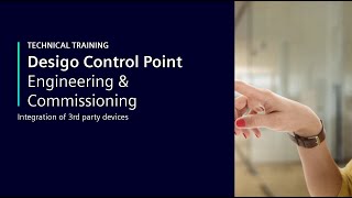 Desigo Control Point – Engineering & Commissioning – Integration of 3rd party devices