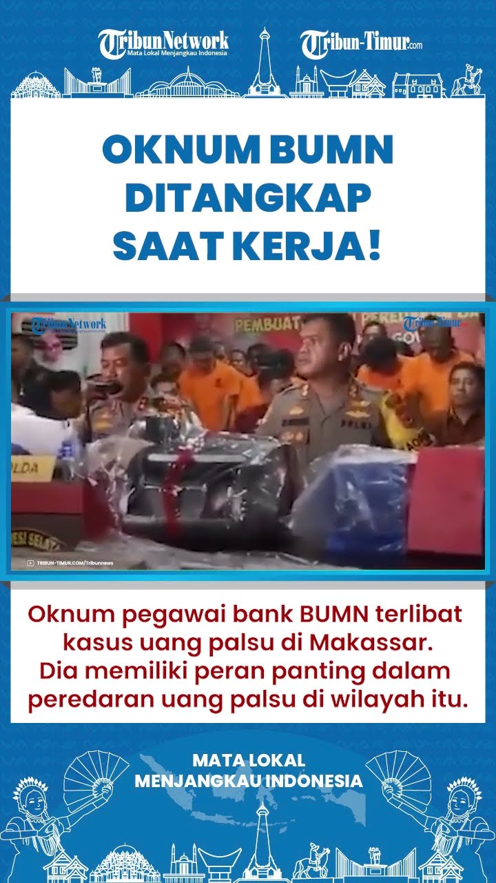 SHORT | TERBONGKAR Peran Oknum Pegawai Bank BUMN di Kasus Uang Palsu Makassar, 3 Donatur Masih DPO