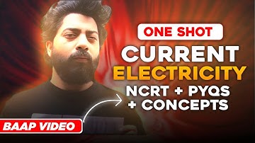 CURRENT ELECTRICITY in 1 Shot: FULL CHAPTER COVERAGE (Concepts+PYQs)