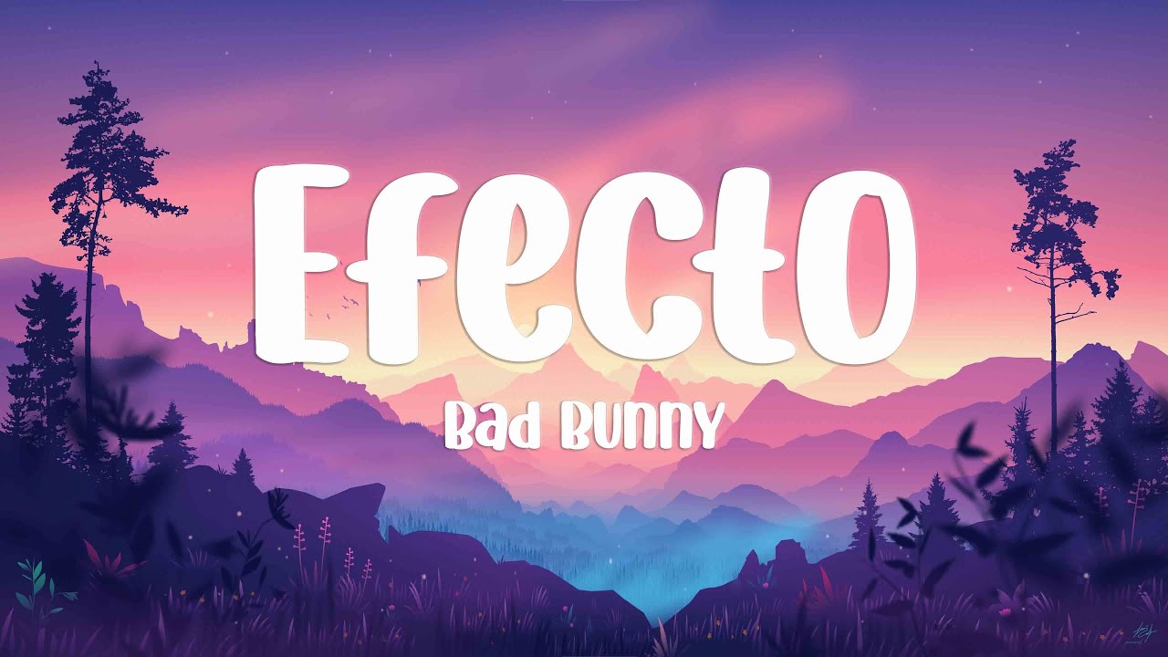 Efecto Bad Bunny (Lyrics Video) YouTube
