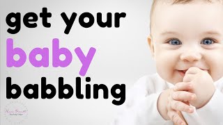 The best way to get your baby babbling.