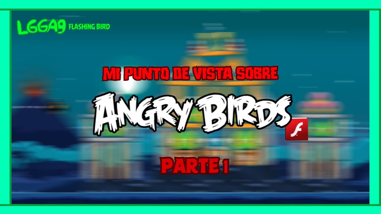 Gameplay de mi punto de vista sobre Angry Birds Flash Parte 1 - YouTube