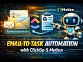 Email-to-Task Automation with ClickUp & Motion