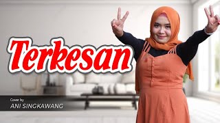 Terkesan cover by Ani Singkawang 🙏😊