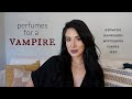 Top 10 VAMPIRE Perfumes - My Most Vampiric Fragrances