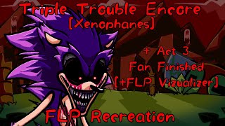 Triple Trouble Encore [Xenophanes] FLP Recreation — Read Description