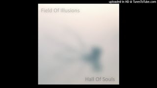 Field Of Illusions - Hall Of Souls (And One cover)