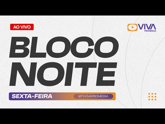 TV VIVA PROMESSA | BLOCO DA NOITE - Ao Vivo