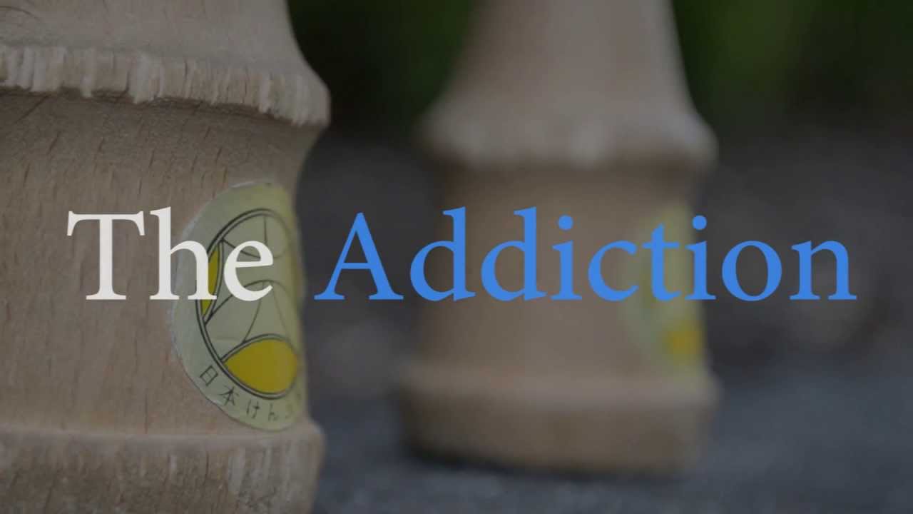 The Addiction - A Kendama Movie