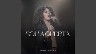 Sou a Oferta - Thays Oliveira