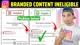 Instagram Branded Content Ineligible Problem | Instagram Youre Currently Unable To Monetise Problem