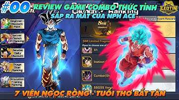 REVIEW GAME TUỔI THƠ SẮP RA MẮT - COMBO THỨC TỈNH -  7 VIÊN NGỌC RỒNG CHÍNH THỨC SẮP VỀ VN