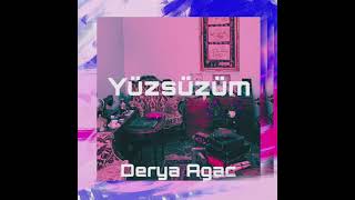 Derya Ağaç - Yüzsüzüm