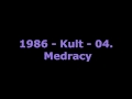1986 - Kult - 04. Medracy