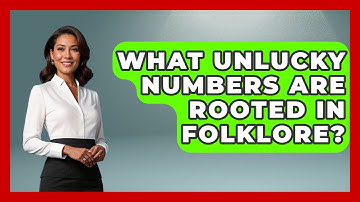 What Unlucky Numbers Are Rooted In Folklore? - The Numbers Channel