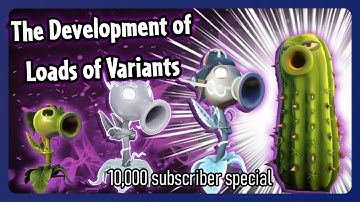 The Development of Loads of Variants - PvZ GW2 (10k sub special)