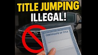 What Is Title Jumping? The Illegal Car Title Scam Explained