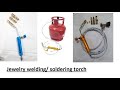 Jeweler online gas burner LPG gas welding torch , fits on 5kg LPG cylinder screw nozzle