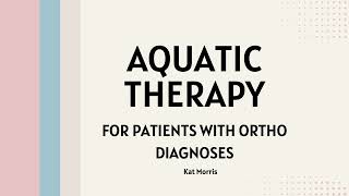 Aquatic Therapy (Part 2 - Ortho)