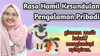 Rasa Hamil Kesundulan | Pengalaman Pribadi