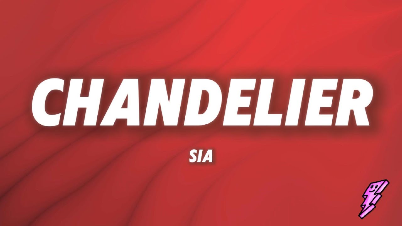 Sia - Chandelier (Lyrics)