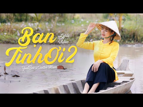 BẠN TÌNH ƠI 2 | YUNIBOO x GOCTOI MIXER | OFFICIAL LYRIC VIDEO