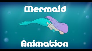 Animation Practice- Swimming Mermaid
