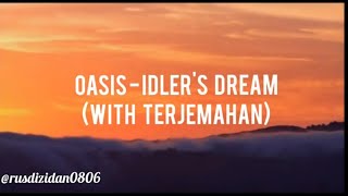 OASIS - IDLER'S DREAM (WITH TERJEMAHAN/INDONESIAN TRANSLATE)