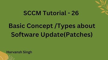 SCCM Tutorial 26- Basic Concept\Types about Software Update (Patches)