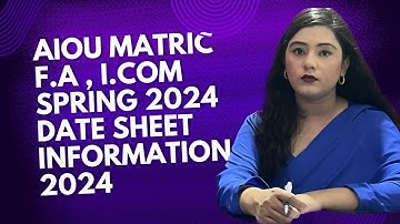 AIOU matric F.A I.Com Spring 2024 Date sheet Complete Information | AIOU ki date sheet kab ayy gi